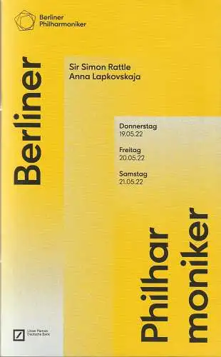 Berliner Philharmoniker, Kirill Petrenko, Anne Röwekamp, Kerstin Schüssler-Bach, Harald Hodeige: Programmheft BERLINER PHILHARMONIKER SIR SIMON RATTLE / ANNA LAPKOVSKAJA 20. + 21. Mai 2022 Philharmonie Großer Saal Saison 2021 / 22 (18). 