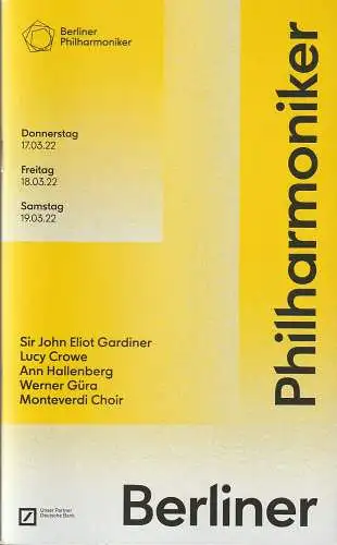 Berliner Philharmoniker, Kirill Petrenko, Anne Röwekamp, Stephan Kock, Kerstin Schüssler-Bach, Harald Hodeige: Programmheft BERLINER PHILHARMONIKER  SIR JOHN ELIOT GARDINER 17. bis 19. März 2022 Philharmonie Großer Saal Saison 2021 / 22 (18). 