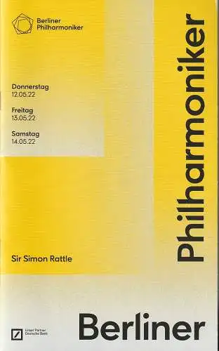Berliner Philharmoniker, Kirill Petrenko, Tobias Möller, Stephan Kock, Hendrikje Scholl, Nicole Restle: Programmheft BERLINER PHILHARMONIKER  SIR SIMON RATTLE 12. bis 14. Mai 2022 Philharmonie Großer Saal Saison 2021 / 22 (18). 