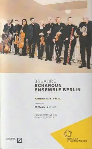 Berliner Philharmoniker, Kirsten Peters, Markus Zint, Hendrikje Scholl, Harald Hodeige, Gerhard Forck: Programmheft 35 JAHRE SCHAROUN ENSEMBLE BERLIN 16.Februar 2019 Kammermusiksaal Saison 2018 / 2019 Heft 53 (18). 