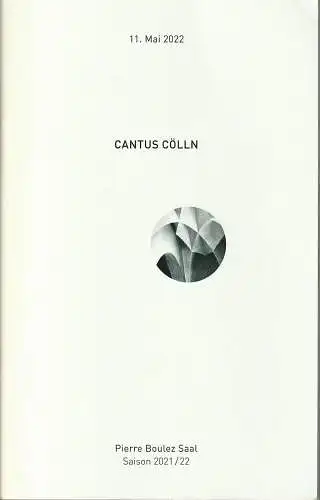 Pierre Boulez Saal, Daniel Barenboim, Ole Baekhoj, Philipp Brieler, Christoph Schaller, Annette Sonnewend: Programmheft CANTUS CÖLLN 11. Mai 2022 Pierre Bouelz Saal Saison 2021 / 22 (18). 
