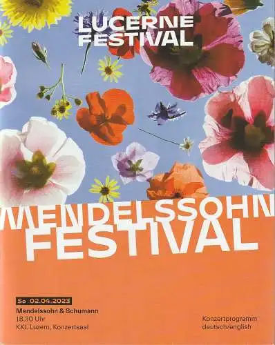 Stiftung Lucerne Festival, Michael Harflinger, Susanne Stähr, Malte Lohmann: Programmheft LUCERNE FESTIVAL MENDELSSOHN FESTIVAL MENDELSSOHN & SCHUMANN 2. April 2023 KKL Luzern Konzertsaal (18). 