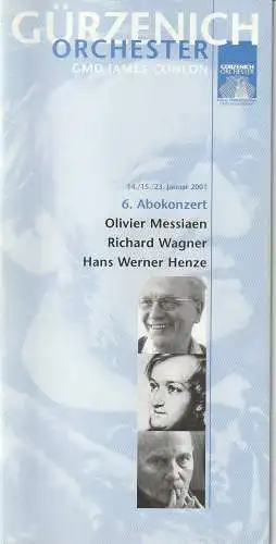 Gürzenich Orchester Kölner Philharmoniker, Birgit Heinemann: Programmheft GÜRZENICH ORCHESTER 6. ABOKONZERT 14. / 15. / 23. Januar 2001 OLIVIER MESSIAEN / RICHARD WAGNER / HANS WERNER HENZE (18). 
