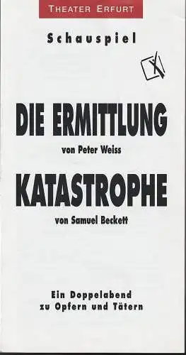 Theater Erfurt, Dietrich Taube, Anne Richter: Programmheft Peter Weiss DIE ERMITTLUNG / Samuel Beckett KATASTROPHE Premiere 11. Mai 1995 Kleine Bühne Spielzeit 1994 / 95 (18). 