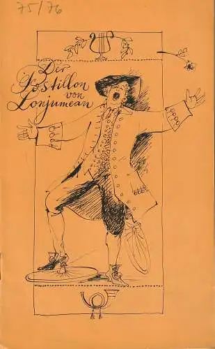 Städtische Bühnen Erfurt, Bodo Witte, Johannes Steurich, Eva Nehrdich-Lemke, Regina Holland-Cunz: Programmheft Adolphe Adam DER POSTILLON VON LONJUMEAU Premiere 18. Oktober 1975 Spielzeit 1975 / 76 Heft 4 (18). 