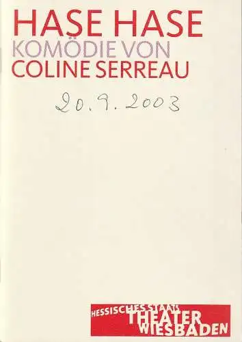 Hessisches Staatstheater Wiesbaden, Manfred Beilharz, Irma Dohn, Julia Weskamp, Martin Kaufhold (Probenfotos): Programmheft Coline Serreau HASE HASE Premiere 20. September 2003 Kleines Haus (18). 