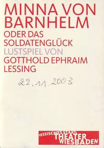 Hessisches Staatstheater Wiesbaden, Manfred Beilharz, Carola Hannusch, Yvonne Schmidt, Martin Kaufhold (Probenfotos): Programmheft Gotthold Ephraim Lessing MINNA VON BARNHELM Premiere 22. November 2003 Kleines Haus Spielzeit 2003 / 2004 (18). 