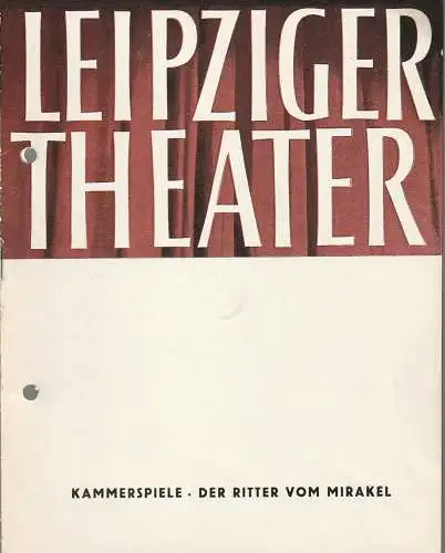 Leipziger Theater, Karl Kayser, Hans Michael Richter, Walter Bankel: Programmheft Lope de Vega DER RITTER VOM MIRAKEL Spielzeit 1960 / 61 Heft 23 (18). 