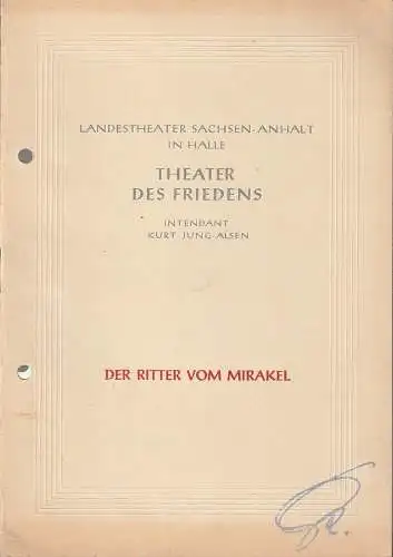 Landestheater Sachsen-Anhalt in Halle, Theater des Friedens, Kurt Jung-Alsen, Hans-Jürgen Senff: Programmheft Lope de Vega DER RITTER VOM MIRAKEL Spielzeit 1952 / 53 Nr. 8 (18). 