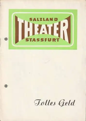 Salzland Theater Stassfurt, Karl-Albert Ebel: Programmheft A. N. Ostrowski TOLLES GELD Spielzeit 1963 / 64 Nr. 7 (18). 