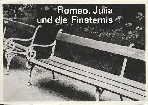 Bühnen der Stadt Magdeburg Maxim Gorki, Rosemarie Schauer, Gisela Begrich: Programmheft ROMEO, JULIA UND DIE FINSTERNIS Premiere 22. September 1983 Theater für junge Zuschauer Spielzeit 1983 / 84 (18). 