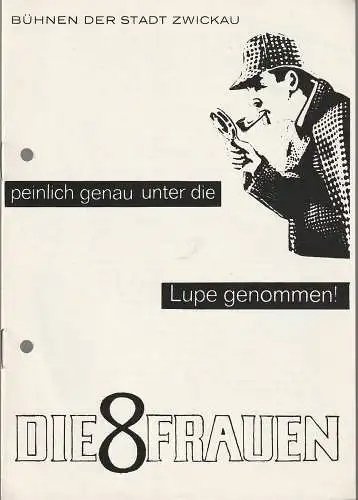 Bühnen der Stadt Zwickau, Jens-Peter Dierichs, Margot Piens, Peter Kurio: Programmheft Robert Thomas DIE 8 FRAUEN Spieljahr 1985 Nr. 2 (18). 