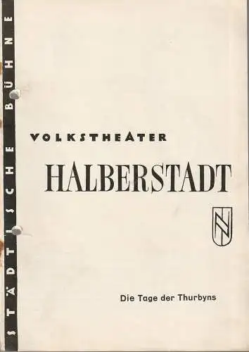 Volkstheater Halberstadt, Karl Görs, Hans Lanzke: Programmheft Michail Bulgakow DIE TAGE DER THURBYNS Premiere 21. Oktober 1957 Spielzeit 1957 / 58 Nr. 6 (18). 