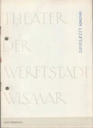 Theater der Werftstadt Wismar, Hans Wedlich: Programmheft Andre Birabeau DAS PARADIES Spielzeit 1960 / 61 (18). 