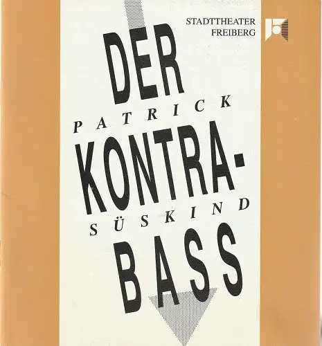 Stadttheater Freiberg, Rüdiger Bloch, Annelen Hasselwander: Programmheft Patrick Süskind DER KONTRABASS Premiere 26. September 1992 Spielzeit 1992 / 1993 (18). 