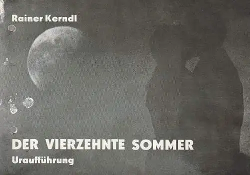 Bühnen der Stadt Magdeburg Maxim Gorki, Karl Schneider, Andreas Scheinert, Kurt Reginbogin: Programmheft Uraufführung Rainer Kerndl DER VIERZEHNTE SOMMER 11. September 1977 Spielzeit 1977 / 78 Heft 3 (18). 