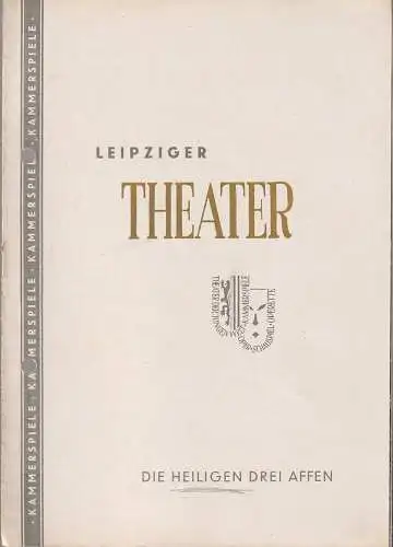 Städtische Theater Leipzig, Max Burghardt, Ferdinand May, Klaus Poppitz ( Zeichnungen ): Programmheft Ilse Czech-Kuckhoff DIE HEILIGEN DREI AFFEN Spielzeit 1952 / 53 Heft 22 (18). 