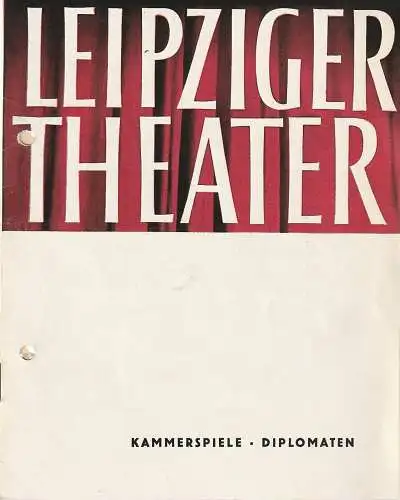 Städtische Theater Leipzig, Karl Kayser, Hans Michael Richter, Christoph Hamm, Isolde Hönig: Programmheft Peter Karvas DIPLOMATEN Spielzeit 1960 / 61 Heft 19 (18). 