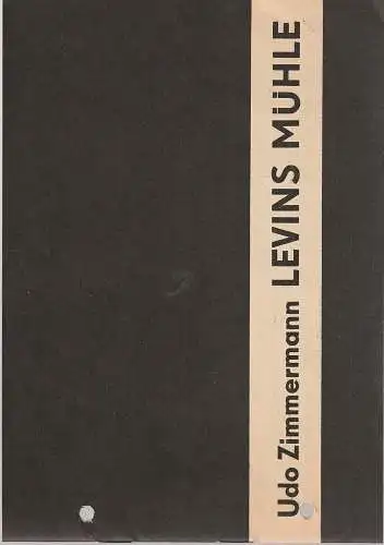 Bühnen der Stadt Magdeburg Maxim Gorki, Karl Schneider, Rosemmarie Schauer, Regina Brauer: Programmheft Udo Zimmermann LEVINS MÜHLE Premiere 4. Dezember 1983 Spielzeit 1983 / 84 Nr. 8 (18). 