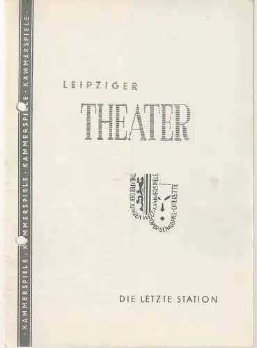 Städtische Theater Leipzig, Karl Kayser, Hans Michael Richter, Walter Bankel: Programmheft Erich Maria Remarque DIE LETZTE STATION Spielzeit 1958 / 59 Heft 19 (18). 