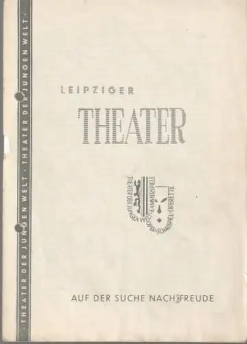Leipziger Theater, Theater der Jungen Welt, Karl Kayser, Hans Michael Richter, Walter Bankel: Programmheft Viktor Rosow AUF DER SUCHE NACH FREUDE Spielzeit 1958 / 59 Heft 21 (18). 