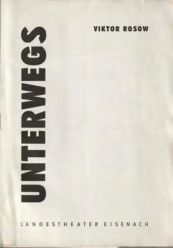 Landestheater Eisenach, Carl Balhaus, Ute Unger: Programmheft Viktor Rosow UNTERWEGS Premiere 2. September 1965 Spielzeit 1965 / 66 Nr. 2 (18). 