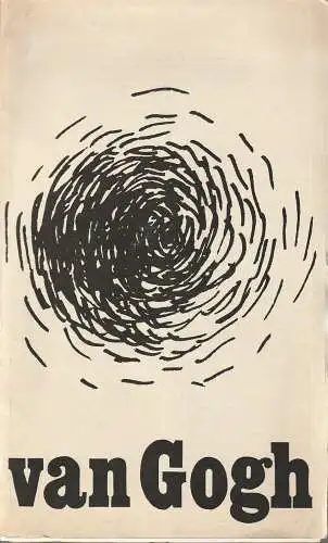 Städtische Theater Karl-Marx-Stadt, Gerhard Meyer, Wolfgang Hauswald: Programmheft Uraufführung Alfred Matusche VAN GOGH 8. Juni 1973 Spielzeit 1972 / 73 (18). 