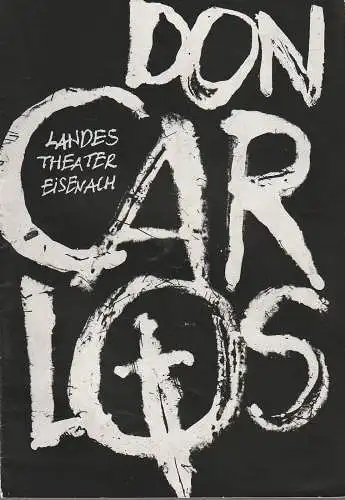 Landestheater Eisenach, Carl Balhaus, Lothar Freund: Programmheft Friedrich Schiller DON CARLOS Premiere 16. Oktober 1965 Spielzeit 1965 / 66 Nr. 4 (18). 