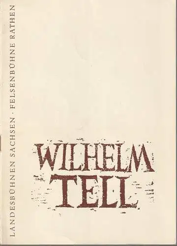Landesbühnen Sachsen, Dresden Radebeul, Karl Adolf, Klaus Schumann, Steffen Mohr, Helmut Wagner: Programmheft Friedrich Schiller WILHELM TELL Spielzeit 1964 / 65 Felsenbühne Rathen (18). 