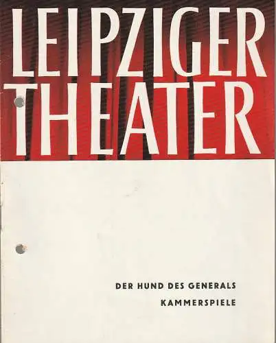 Leipziger Theater, Karl Kayser, Hans Michael Richter, Erhard Mehnert, John Lorenz: Programmheft Heinar Kipphardt DER HUND DES GENERALS 10. Oktober 1965 Spielzeit 1965 / 66 Heft 6 (18). 