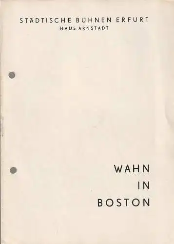 Städtische Bühnen Erfurt, Albrecht Delling, Hans Welker: Programmheft Lion Feuchtwanger WAHN IN BOSTON Premiere 24. September 1960 Spielzeit 1960 / 61 (18). 