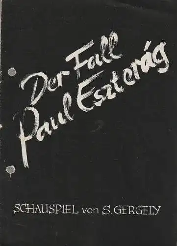 Kreistheater Karl-Marx-Stadt Sitz Burgstädt, Werner Möhring, Ursula Koschke: Programmheft Sandor Gergely DER FALL PAUL ESZTERAG Spielzeit 1956 / 57 (18). 