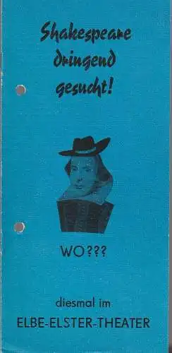 Elbe-Elster-Theater Wittenberg, Helmut Bläss, Gerd Stendel: Programmheft Heinar Kipphardt SHAKESPEARE DRINGEND GESUCHT Premiere 1. März 1986 Spielzeit 1985 / 86 (18). 
