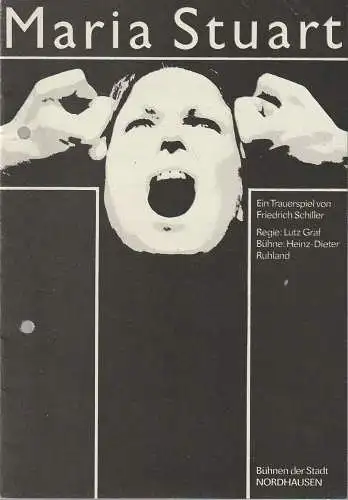 Bühnen der Stadt Nordhausen, Siegfried Mühlhaus, Hubert Kross jr: Programmheft Friedrich von Schiller MARIA STUART Premiere 30. Januar 1987 Spielzeit 1986 / 87 Nr. 7 (18). 