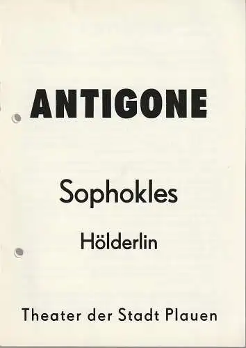 Theater der Stadt Plauen, Klaus Krampe, Michael Feldmann: Programmheft Sophokles / Hölderlin ANTIGONE Premiere 4. Juli 1987 Spielzeit 1986 / 87 Nr. 14 (18). 