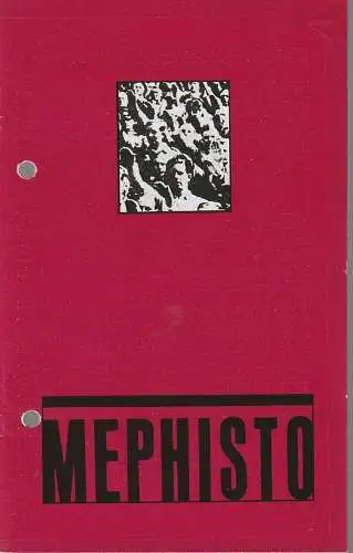 Städtische Bühnen Erfurt, Bodo Witte, Ute Unger, Andreas Nattermann: Programmheft Ariane Mnouchkine MEPHISTO Premiere 6. April 1986 Spielzeit 1986 Heft 5 (18). 