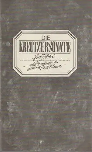 Mecklenburgisches Staatstheater Schwerin, Alfred Nicolaus, Reiner Jahnke, Peter Fischer: Programmheft Lew Tolstoi DIE KREUTZERSONATE Premiere 3. Juli 1987 (18). 