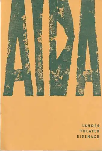 Landestheater Eisenach, Barl Balhaus, Bernd Böhmel: Programmheft Giuseppe Verdi AIDA Premiere 29. Oktober 1966 Spielzeit 1966 / 67 Nr. 5 (18). 