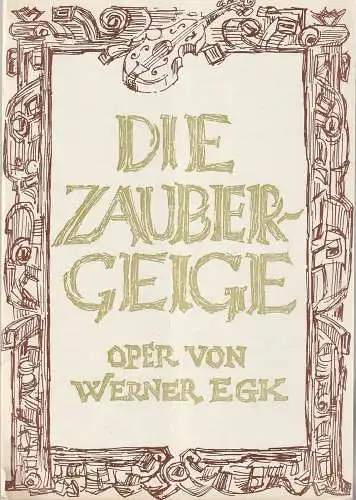 Bühnen der Stadt Nordhausen, Siegfried Mühlhaus, Gisela Jahn: Programmheft Werner Egk DIE ZAUBERGEIGE Premiere 7. Mai 1969 Spielzeit 1968 / 69 Heft 11 (18). 