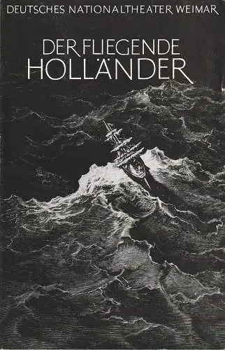 Deutsches Nationaltheater Weimar, Otto Lang, Sigrid Busch, Eberhard Schmid, Hans-Jürgen Keßler: Programmheft Richard Wagner DER FLIEGENDE HOLLÄNDER Premiere 19. Dezember 1971 Spielzeit 1971 / 72 Heft 5 (18). 