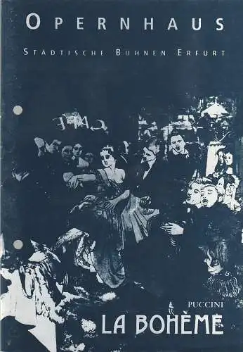 Städtische Bühnen Erfurt Opernhaus, Dietrich Taube, Heike Schubert: Programmheft Giacomo Puccini LA BOHEME Premiere 15. Februar 1992 Spielzeit 1991 / 92 Heft 5 (18). 