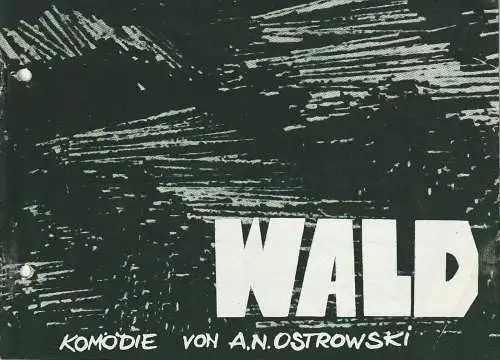 Landestheater Eisenach, Günther Müller, Dieter Hübner, Rainer Kunze, Brigitte Kunze: Programmheft A. N. Ostrowski WALD Premiere 13. Mai 1979 Spielzeit 1978 / 79 Nr. 12 (18). 
