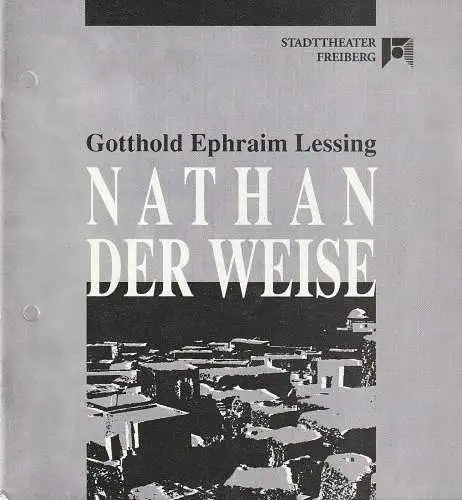 Stadttheater Freiberg, Rüdiger Bloch, Annelen Hasselwander: Programmheft Gotthold Ephraim Lessing NATHAN DER WEISE Premiere 11. April 1992 Spielzeit 1991 / 1992 (18). 