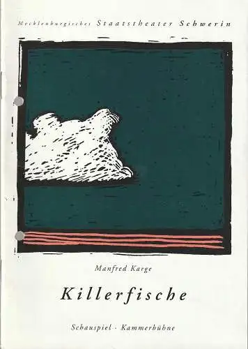 Mecklenburgische Staatstheater Schwerin, Ingo Waszerka, Andrea Koschwitz: Programmheft Manfred Karge KILLERFISCHE Premiere 28. November 1993 Spielzeit 1993 / 94 (18). 