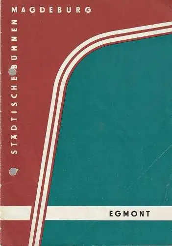Städtische Bühnen Magdeburg, Heinz Isterheil, Karl-Heinz Hafranke, Rolf Kabel: Programmheft Johann Wolfgang von Goethe EGMONT Premiere 10. September 1961 Spielzeit 1961 / 62 Heft 1 (18). 