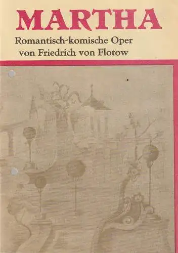 Bühnen der Stadt Nordhausen, Siegfried Mühlhaus, Mario Jantosch, Hubert Kross jr: Programmheft Friedrich von Flotow MARTHA Spielzeit 1986 / 87 Nr. 9 (18). 