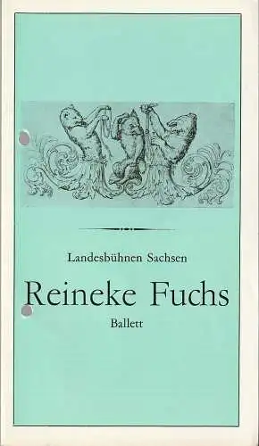 Landesbühnen Sachsen, Alfred Lübke, Rosemarie Dietrich, Peter Hamann: Programmheft Karl-Rudi Griesbach REINEKE FUCHS Ballett Premiere 12. April 1986 Spielzeit 1985 / 86 Heft 9 (18). 