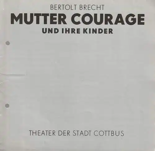 Theater der Stadt Cottbus, Johannes Steurich, Jutta Maria Winkler, Bernhard Rohwedder: Programmheft Bertolt Brecht MUTTER COURAGE UND IHRE KINDER Premiere 5. Oktober 1986 Spielzeit 1986 / 87 Nr. 2 (18). 