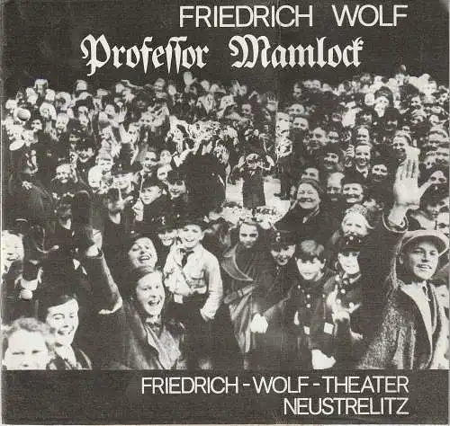 Friedrich-Wolf-Theater Neustrelitz, J. A. Weindich, Ruth Roßteuscher: Programmheft Friedrich Wolf PROFESSOR MAMLOCK Premiere 2. Juli 1988 Nr. 15 / 88 (18). 