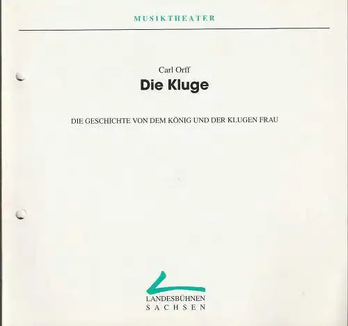 Landesbühnen Sachsen, Christian Schmidt, Gisela Zürner: Programmheft Carl Orff DIE KLUGE Premiere 14. Juni 1994 Spielzeit 1993 / 94 Heft 2 (18). 